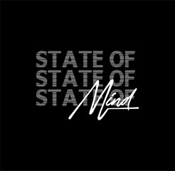 state of mind typography tee shirt design graphic new artistic art,vector illustration modern vintage element