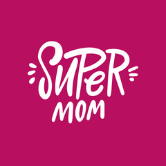 Super mom white color calligraphy text. Hand drawn modern brush style lettering.