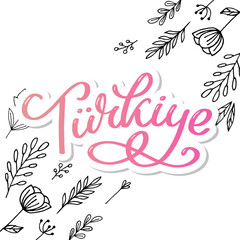 Text in the Turkish: Turkey Lettering. Handwritten name of the country. Vector design template.