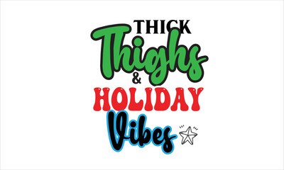 Thick Thighs & Holiday Vibes Retro Design