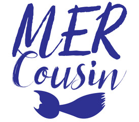 Mer Cousin, Mermaid SVG Design, Mermaid Cut File, Mermaid SVG, Mermaid T-Shirt Design, Mermaid Design