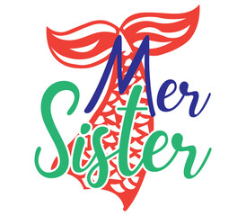 Mer Sister, Mermaid SVG Design, Mermaid Cut File, Mermaid SVG, Mermaid T-Shirt Design, Mermaid Design