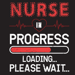 Nurse in progress design, progressing nurse vector, vintage nurse typographic design, sister design. Template for poster, print for t-shirt ,pin,logo,badge, illustration,clip art, sticker