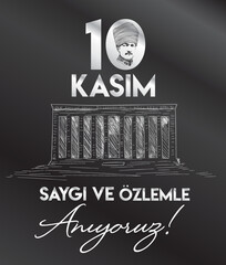 Fototapeta na wymiar 10 Kasim November 10 death day Mustafa Kemal Ataturk , first president of Turkish Republic. translation Turkish: ideas don't die 