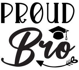 Proud Bro,Graduation SVG Bundle, Graduation T-Shirt Bundle, Graduation SVG, SVG