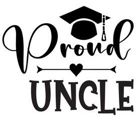 Proud Uncle,Graduation SVG Bundle, Graduation T-Shirt Bundle, Graduation SVG, SVG