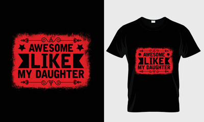 Awesome Like My Daughter T-shirt Design Template