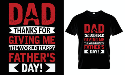 Dad Thanks For Giving Me The World Happy Father's Day T-shirt Design Template