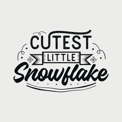 Cutest little snowflak vector illustration, hand drawn lettering with winter quotes, Winter designs for t-shirt, poster, print, mug, and for card