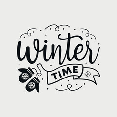 Winter Time vector illustration, hand drawn lettering with winter quotes, Winter designs for t-shirt, poster, print, mug, and for card