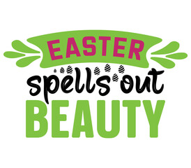 Fototapeta premium Easter spells out beauty, Easter SVG Design, Easter Cut File, Easter SVG, Easter T-Shirt Design, Easter Design, Easter Bundle, Easter Bunny SVG, Easter Egg SVG