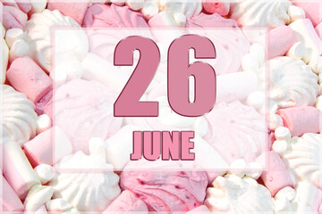 calendar date on the background of white and pink marshmallows. June 26 is the twenty-sixth day of the month
