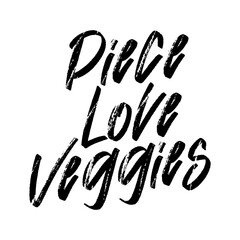 Piece love veggies. Vector handwritten rough ink lettering isolated made in 90's style. Hand drawn artwork. Template for card, poster, banner, print for t-shirt, pin and badge.