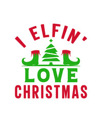 I elfin' love Christmas T-shirt design