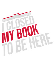 I closed my book 