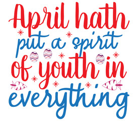 April hath put a spirit of youth in everything, Easter SVG Design, Easter Cut File, Easter SVG, Easter T-Shirt Design, Easter Design, Easter Bundle
