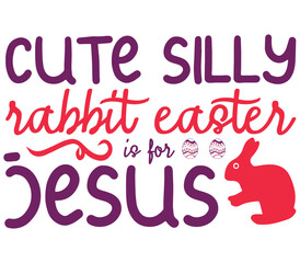 Cute silly rabbit Easter is for Jesus, Easter SVG Design, Easter Cut File, Easter SVG, Easter T-Shirt Design, Easter Design, Easter Bundle