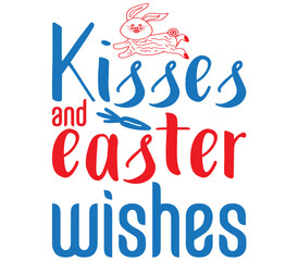 Kisses and Easter wishes, Easter SVG Design, Easter Cut File, Easter SVG, Easter T-Shirt Design, Easter Design, Easter Bundle