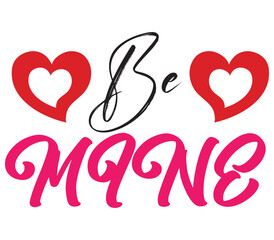 Be mine, Valentine SVG Bundle, Valentine T-Shirt Bundle, Valentine SVG, SVG