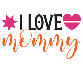 I Love mommy, Valentine SVG Bundle, Valentine T-Shirt Bundle, Valentine SVG, SVG