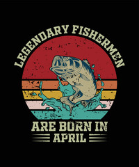 Fishing t-shirt design, Quote Legendary fisherman are born in April.