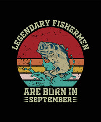Fishing t-shirt design, Legendary fisherman are born in September.
