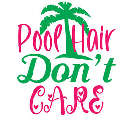 Pool Hair Don’t Care, Summer SVG Design, Summer Cut File, Summer SVG, Summer T-Shirt Design, Summer Design, Summer Bundle