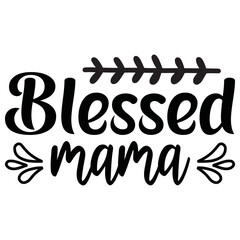 Blessed mama 2, Inspirational SVG Bundle, Inspirational T-Shirt Bundle, Inspirational SVG, SVG