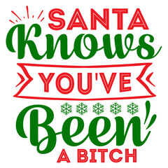 Santa knows you've been a bitch SVG