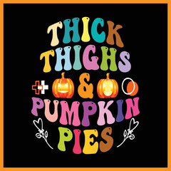 Halloween Retro Wavy Thick Thighs & Pumpkin Pies T-shirt Design.