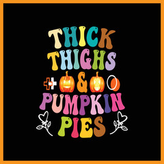 Obraz premium Halloween Retro Wavy Thick Thighs & Pumpkin Pies T-shirt Design.