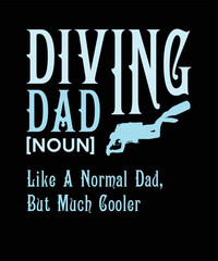 DIVING DAD LIKE A NORMAL DAD BUT MUCH COOLER