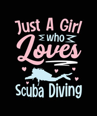 Just A Girl Who Loves Scuba Diving