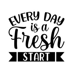 Obraz premium Every day is a fresh start