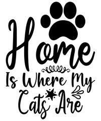 Home  Is Where My Cats Are,  Cat SVG Bundle,  Cat T-Shirt Bundle,  Cat SVG, SVG