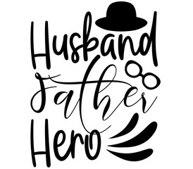 Husband Father Hero, Father's day SVG Design, Father's day Cut File, Father's day SVG, Father's day T-Shirt Design, Father's day Design, Father's day Bundle, Father's day