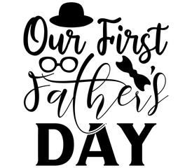 Our First Father’s Day, Father's day SVG Design, Father's day Cut File, Father's day SVG, Father's day T-Shirt Design, Father's day Design, Father's day Bundle, Father's day