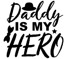 Daddy is my hero, Father's day SVG Design, Father's day Cut File, Father's day SVG, Father's day T-Shirt Design, Father's day Design, Father's day Bundle, Father's day