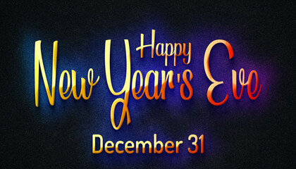 Obraz premium Happy New Year's Eve, December 31. Calendar of December Retro neon Text Effect, design