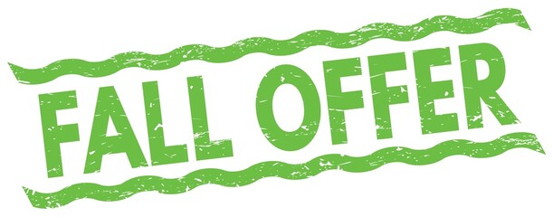 FALL OFFER text on green lines stamp sign.