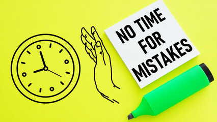 No time for mistakes is shown using the text