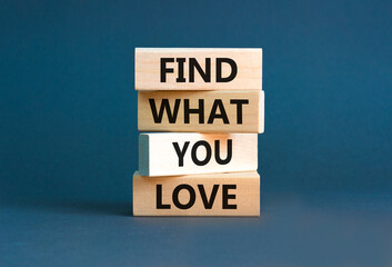 Find what you love symbol. Concept words Find what you love on wooden blocks. Beautiful grey table grey background. Business, psychological find what you love concept. Copy space.
