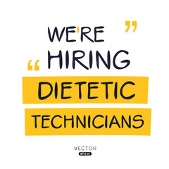 We are hiring (Dietetic Technicians), vector illustration.