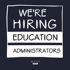 Obraz premium We are hiring (Education Administrators), vector illustration.