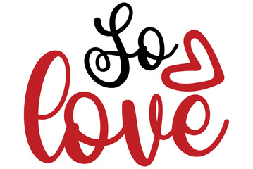 Fototapeta premium So love, Valentine SVG Design, Valentine Cut File, Valentine SVG, Valentine T-Shirt Design, Valentine Design, Valentine Bundle, Heart, Valentine Love