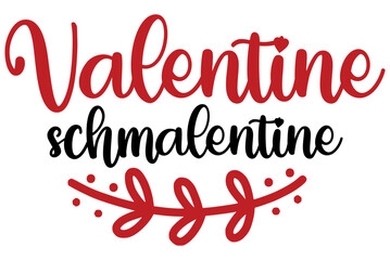 valentine schmalentine, Valentine SVG Design, Valentine Cut File, Valentine SVG, Valentine T-Shirt Design, Valentine Design, Valentine Bundle, Heart, Valentine Love