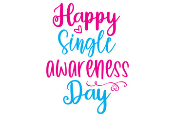 Happy Single awareness Day, Valentine SVG Design, Valentine Cut File, Valentine SVG, Valentine T-Shirt Design, Valentine Design, Valentine Bundle, Heart, Valentine Love