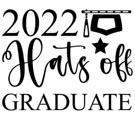 2022 Hats off Graduate,   Graduation SVG Bundle,    Graduation T-Shirt Bundle,    Graduation SVG, SVG