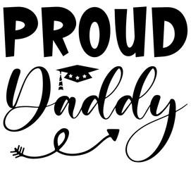 Proud Daddy,   Graduation SVG Bundle,    Graduation T-Shirt Bundle,    Graduation SVG, SVG