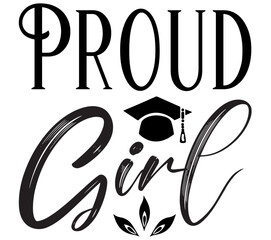 Fototapeta premium Proud Girl, Graduation SVG Bundle, Graduation T-Shirt Bundle, Graduation SVG, SVG